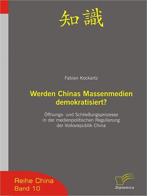 cover image of Werden Chinas Massenmedien demokratisiert?: Serie China, Buch 10